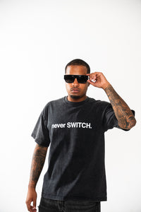 NS “Never Switch” Tee